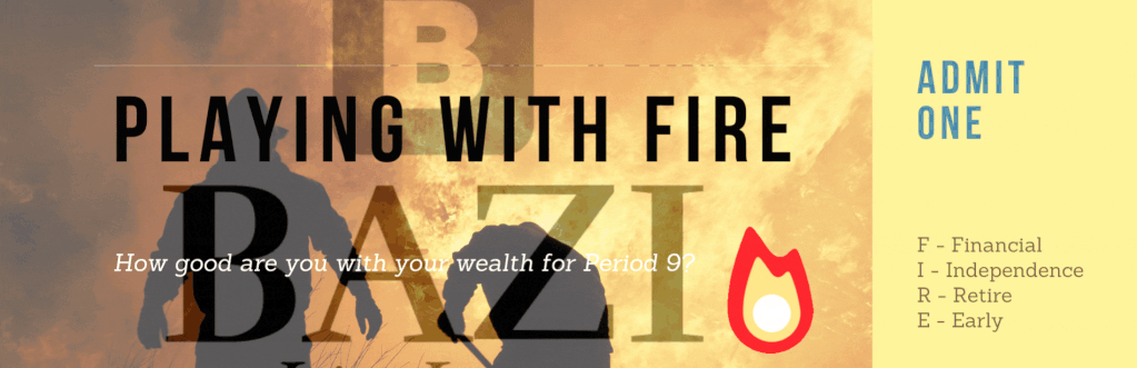 FIRE 
Financial Independence Retire Early
How good are you with your wealth for Period 9?