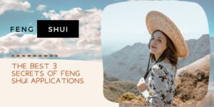 The Best 3 Secrets Of Feng Shui Applications