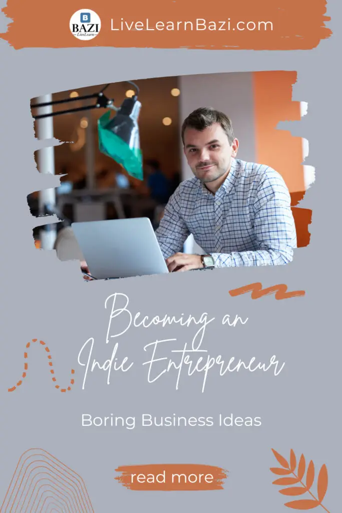 Boring Business Ideas - Becoming an Indie Entrepreneur